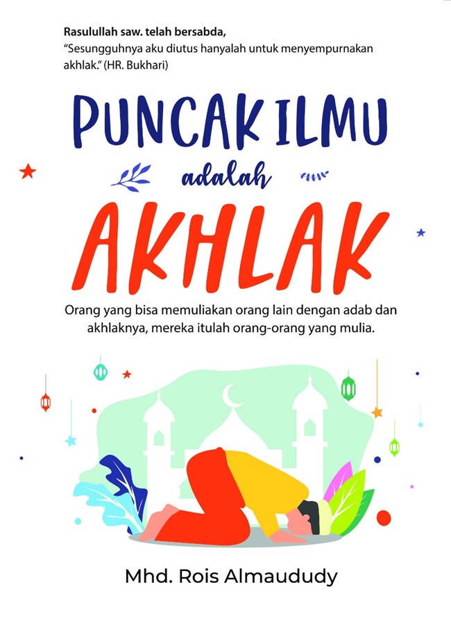 Cover Puncak Ilmu adalah Akhlak